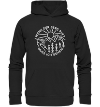 Lade das Bild in den Galerie-Viewer, Wenn der Berg ruft muss ich gehen - Unisex Organic Hoodie