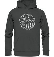 Lade das Bild in den Galerie-Viewer, Wenn der Berg ruft muss ich gehen - Unisex Organic Hoodie