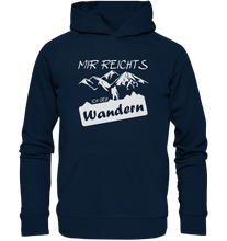 Lade das Bild in den Galerie-Viewer, Mir reicht&#39;s, ich gehe Wandern - Unisex Premium Organic Hoodie
