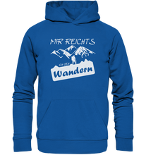 Lade das Bild in den Galerie-Viewer, Mir reicht&#39;s, ich gehe Wandern - Unisex Premium Organic Hoodie
