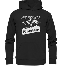 Lade das Bild in den Galerie-Viewer, Mir reicht&#39;s, ich gehe Wandern - Unisex Premium Organic Hoodie
